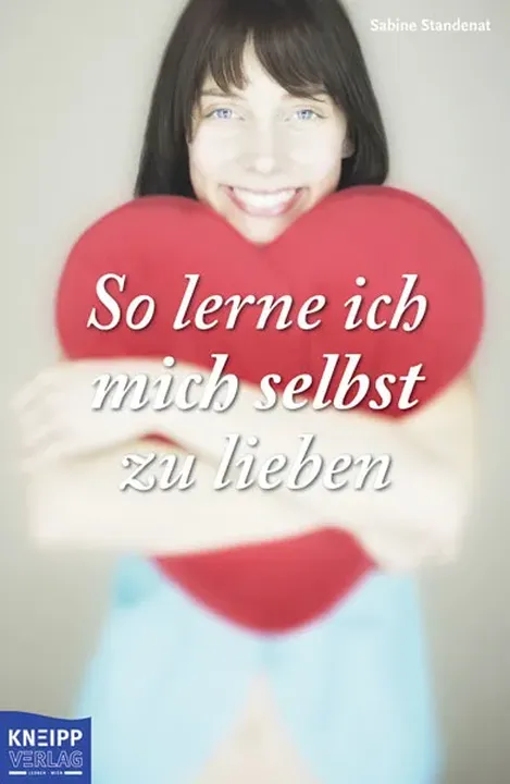 So lerne ich mich selbst zu lieben - Sabine Standenat - Bild 1