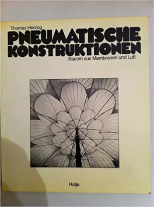 Pneumatische Konstruktionen - Thomas Herzog,Gernot Minke,Hans Eggers (Dr. Ing.) - Bild 1