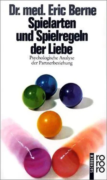 Spielarten und Spielregeln der Liebe. Psychologische Analyse der Partnerbeziehung. - Eric Berne - Bild 1