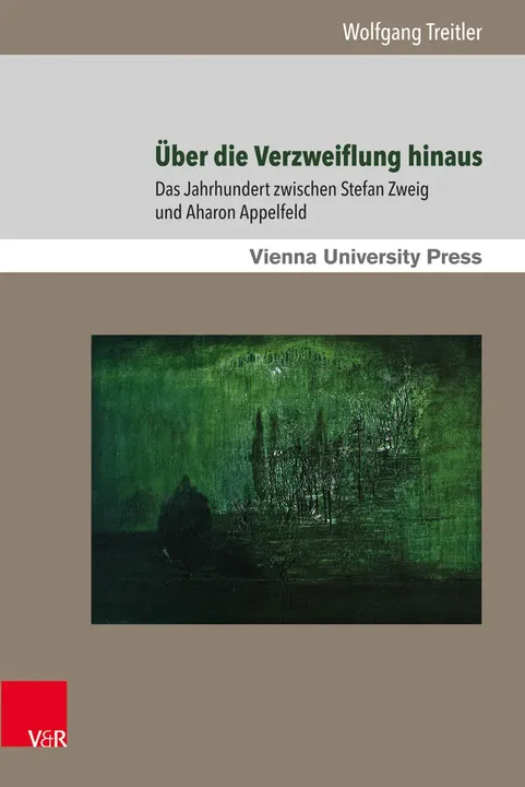 Über die Verzweiflung hinaus - Wolfgang Treitler - Bild 1