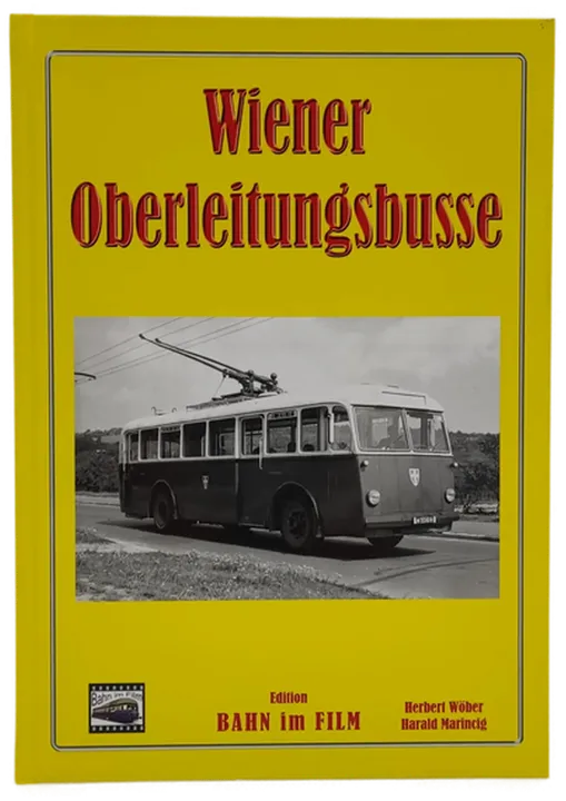 Buch: Wiener Oberleitungsbusse - Herbert K. E. Wöber,Harald Marincig - Bild 1