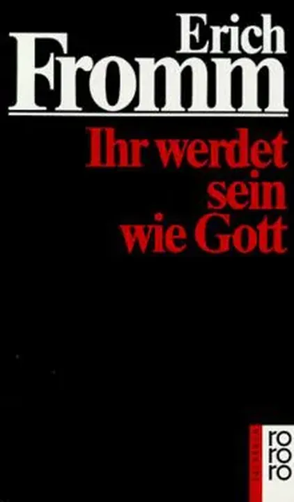 Ihr werdet sein wie Gott - Erich Fromm - Bild 1