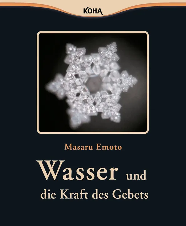 Wasser und die Kraft des Gebets - Masaru Emoto - Bild 1