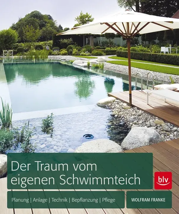 Der Traum vom eigenen Schwimmteich - Wolfram Franke - Bild 1