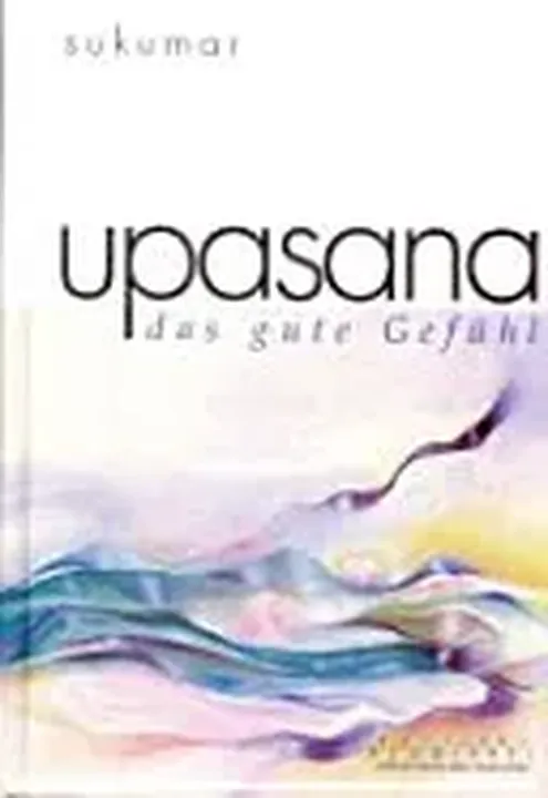 Upasana, das gute Gefühl - Sukumar,Eberhard Bärr - Bild 1