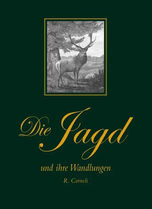 Die Jagd und ihre Wandlungen - R. Corneli - Bild 1