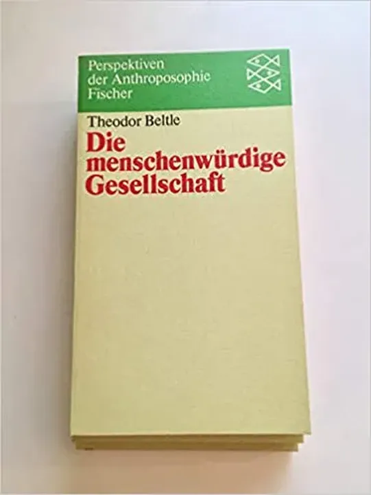 Die menschenwürdige Gesellschaft - Theodor Beltle - Bild 1