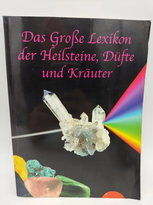 Das große Lexikon der Heilsteine, Düfte und Kräuter - Autor(en) unbekannt - Bild 1