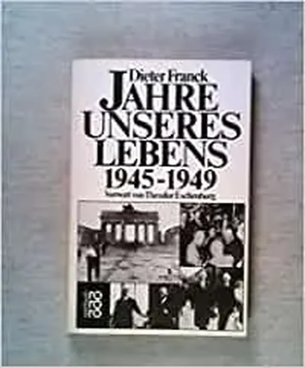 Jahre unseres Lebens 1945-1949 - Dieter Franck - Bild 1