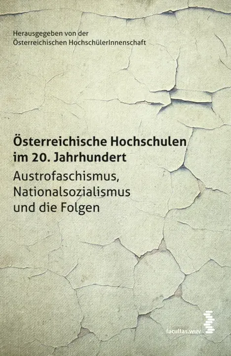 Österreichische Hochschulen im 20. Jahrhundert - Austrofaschismus, Nationalsozialismus und die Folgen  - Bild 1