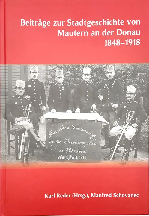 Beiträge zur Stadtgeschichte von Mautern an der Donau 1848-1918 - Karl Reder (Hrsg), Manfred Schovanec - Bild 1