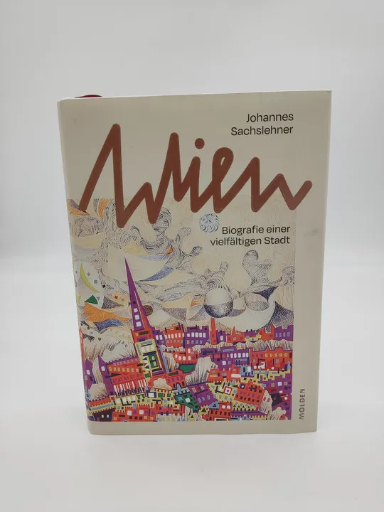 Wien - Biografie einer vielfältigen Stadt- Johannes Sachslehner - Bild 1