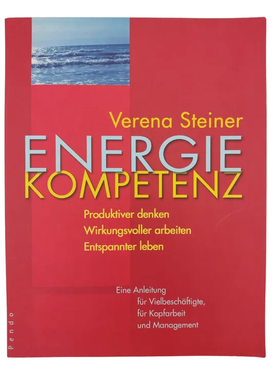 Energiekompetenz - Produktiver denken, wirkungsvoller arbeiten, entspannter leben - Bild 2