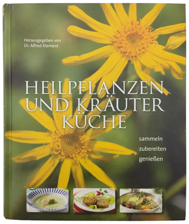 Heilpflanzen und Kräuterküche - sammeln, zubereiten, genießen - Dr. Alfred Klement - Bild 2