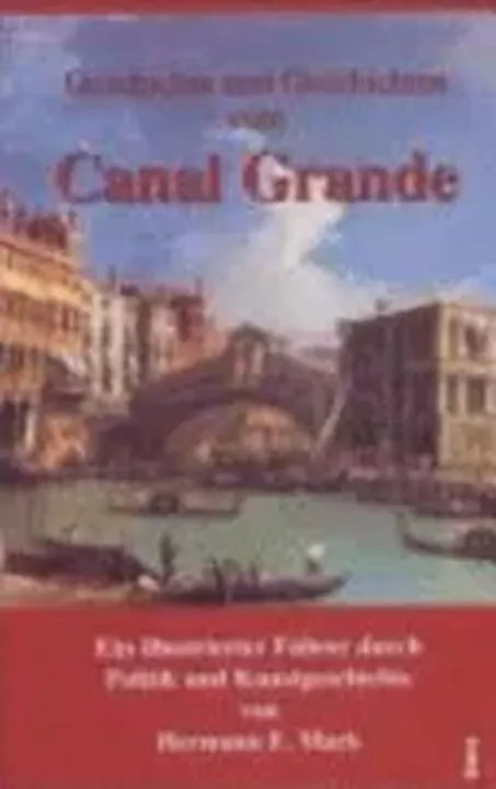 Geschichte und Geschichten vom Canal Grande - Hermann E. Mark - Bild 1