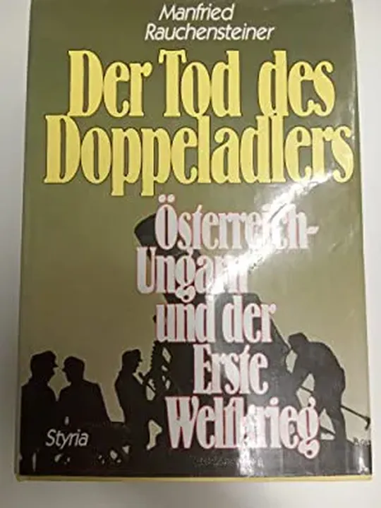 Der Tod des Doppeladlers - Manfried Rauchensteiner - Bild 2