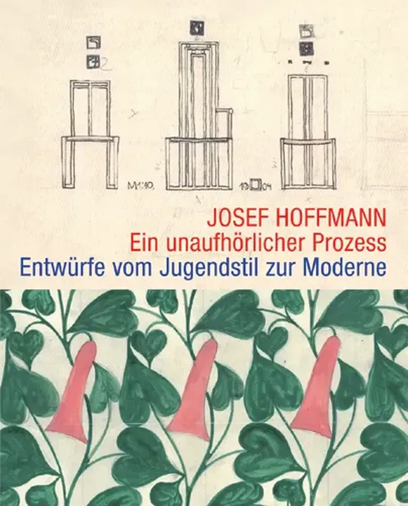 Josef Hoffmann - Ein unaufhörlicher Prozess - Bild 2