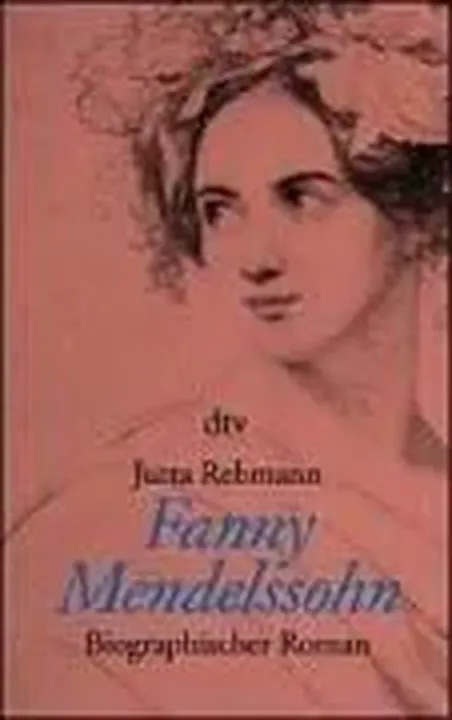 Fanny Mendelssohn - Jutta Rebmann - Bild 1