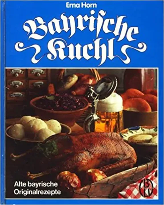 Bayrische Kuchl - Erna Horn - Bild 1