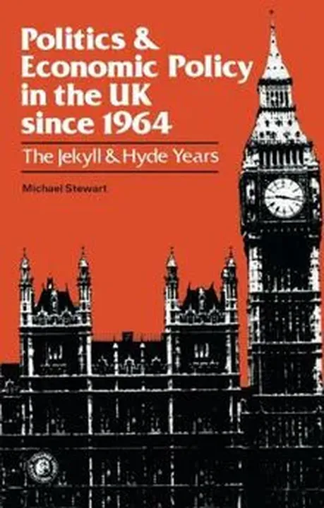 Politics and Economic Policy in the UK Since 1964 - Michael Stewart - Bild 1