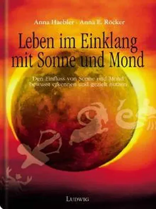 Leben im Einklang mit Sonne und Mond - Anna Haebler,Anna Elisabeth Röcker - Bild 1