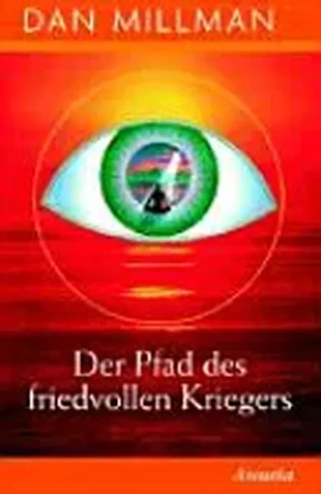 Der Pfad des friedvollen Kriegers - Dan Millman, Thomas Lindquist - Bild 1