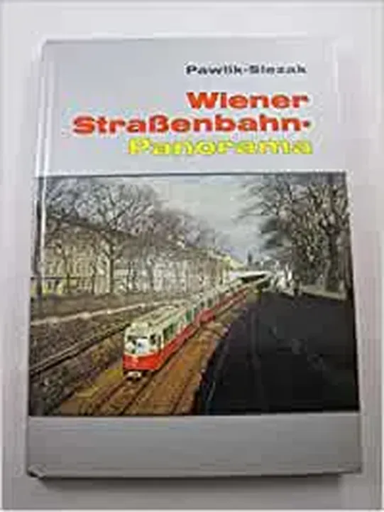 Wiener Strassenbahn-Panorama - Hans Peter Pawlik,Josef Otto Slezak - Bild 1