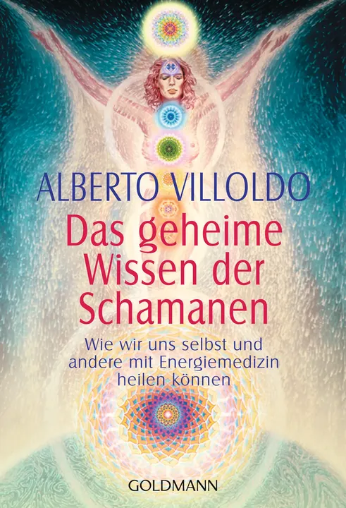 Das geheime Wissen der Schamanen - Alberto Villoldo - Bild 1