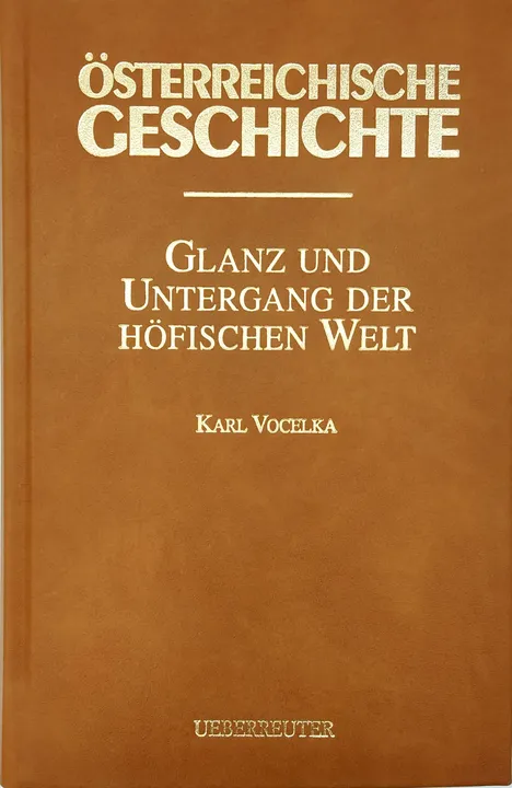 JUBILÄUMSAUSGABE - Österreichische Geschichte: Glanz und Untergang der Höfischen Welt - Karl Vocelka - Bild 2