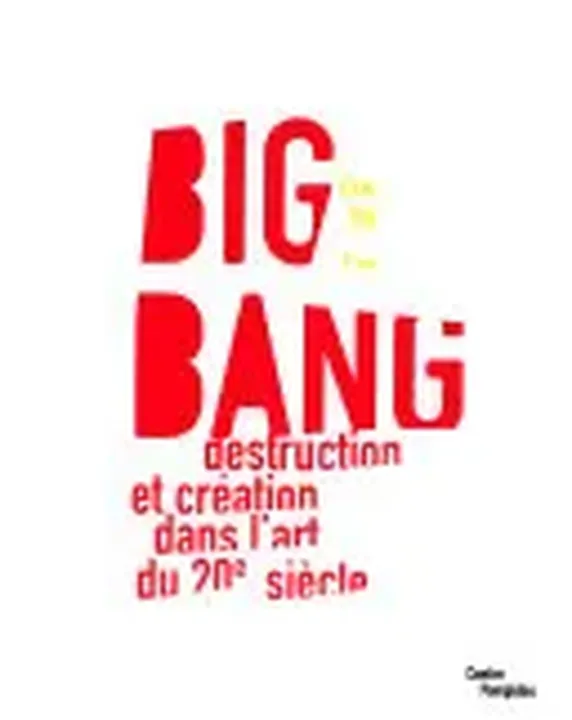 Big Bang - Catherine Grenier,Centre National d'Art et de Culture Georges Pompidou,Musée national d'art moderne - Bild 1