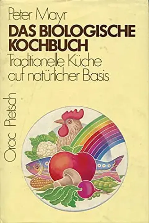 Das biologische Kochbuch - Peter Mayr - Bild 1