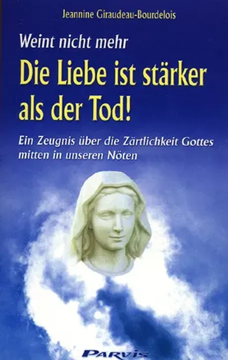 Die Liebe ist stärker als der Tod - Jeannine Giraudeau-Bourdelois - Bild 1