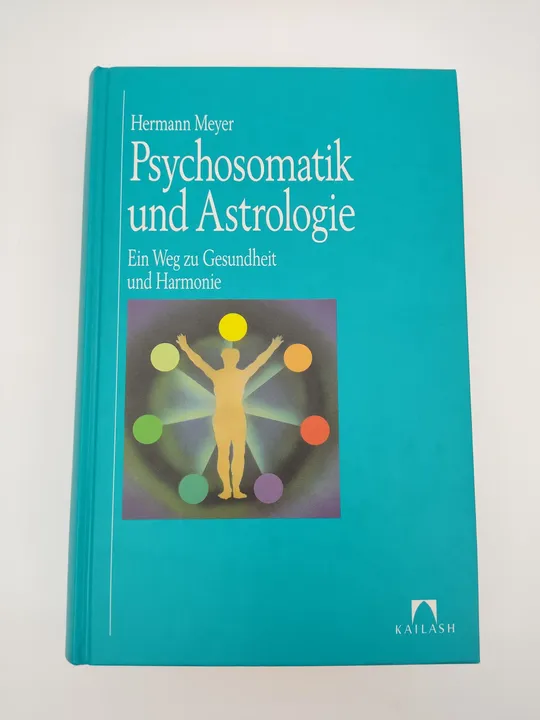 Psychosomatik und Astrologie. Ein Weg zu Gesundheit und Harmonie- Hermann Meyer - Bild 1