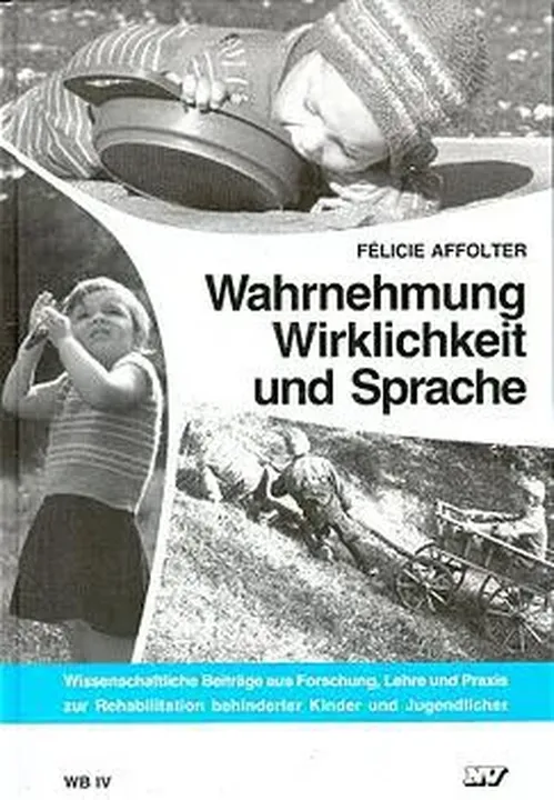 Wahrnehmung, Wirklichkeit und Sprache - Félicie D Affolter - Bild 1