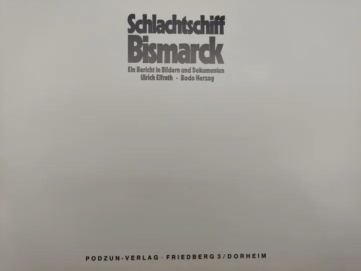 Schlachtschiff Bismarck. Ein Bericht in Bildern und Dokumenten - Ulrich Elfrath, Bodo Herzog - Bild 2