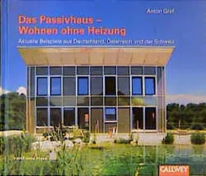 Das Passivhaus - Wohnen ohne Heizung - Anton Graf - Bild 2