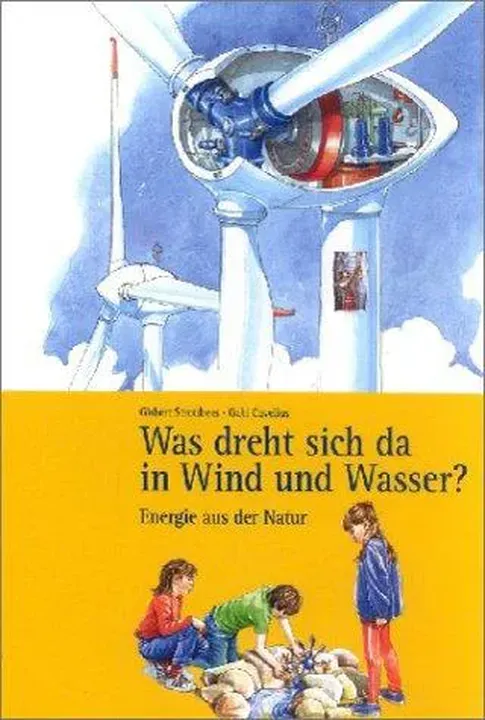 Was dreht sich da in Wind und Wasser? - Gisbert Strotdrees,Gabi Cavelius - Bild 1