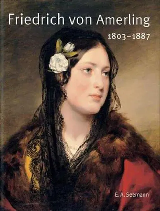 Friedrich von Amerling 1803-1887 - Sabine Grabner  - Bild 2