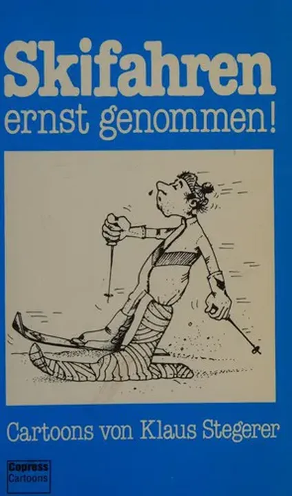 Skifahren ernst genommen! - Klaus Stegerer - Bild 1