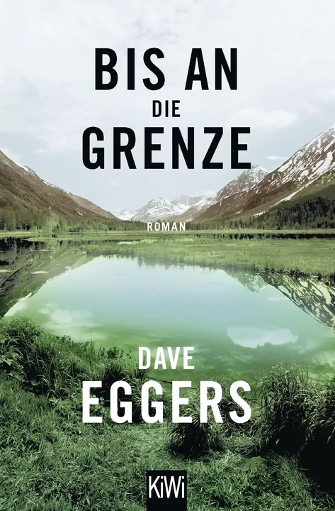 Bis an die Grenze - Dave Eggers - Bild 1