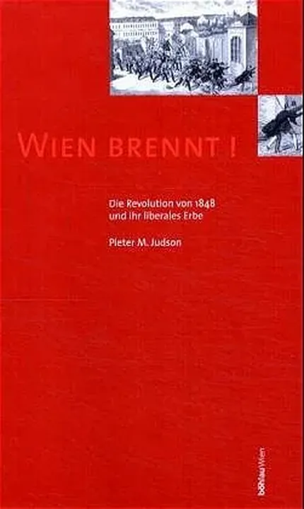 Wien brennt! Die Revolution von 1848 und ihr liberales Erbe  - Bild 1