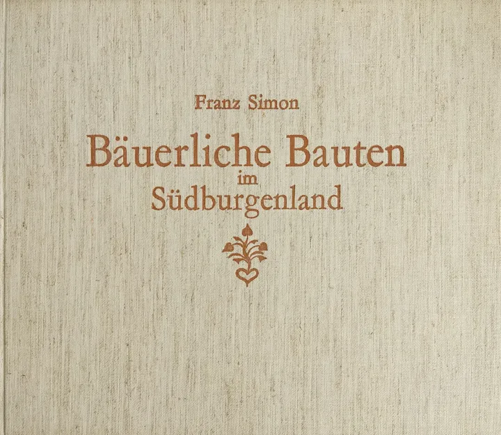 Bäuerliche Bauten im Südburgenland - Franz Simon  - Bild 2