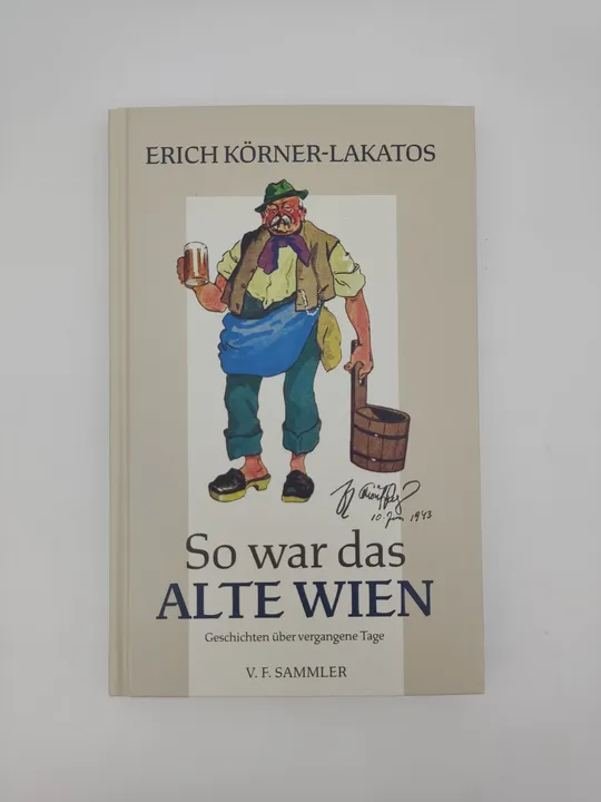 So war das alte Wien - Erich Körner-Lakatos - Bild 1