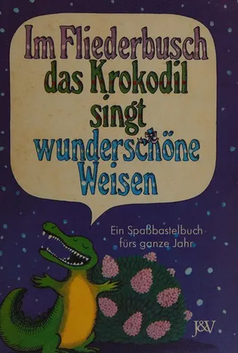 Im Fliederbusch das Krokodil singt wunderschöne Weisen - Helmut Leiter - Bild 1