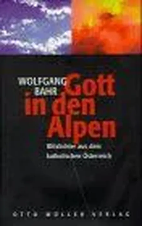 Gott in den Alpen - Wolfgang Bahr - Bild 1