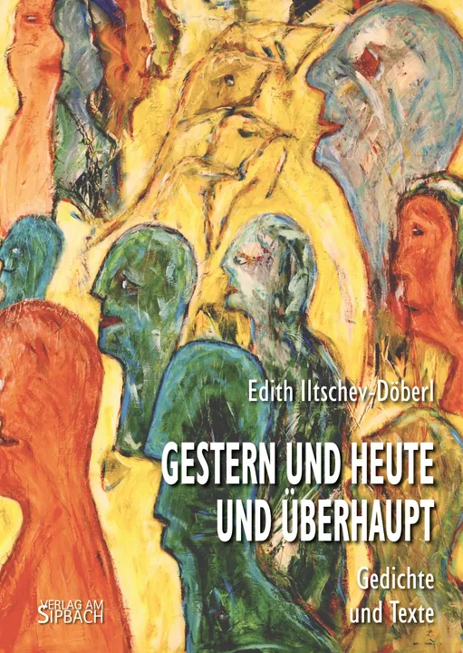 Gestern und heute und überhaupt - Edith Iltschev-Döberl - Bild 2