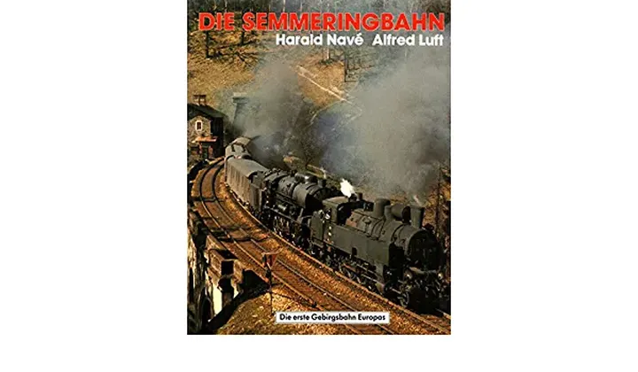 Die Semmeringbahn - Harald Navé,Alfred Luft - Bild 1