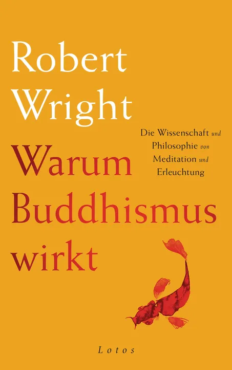 Warum Buddhismus wirkt - Robert Wright - Bild 1