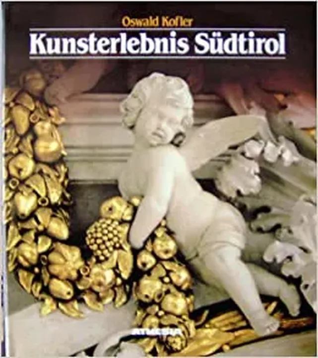 Kunsterlebnis Südtirol - Oswald Kofler,Chrysostomus Giner - Bild 1