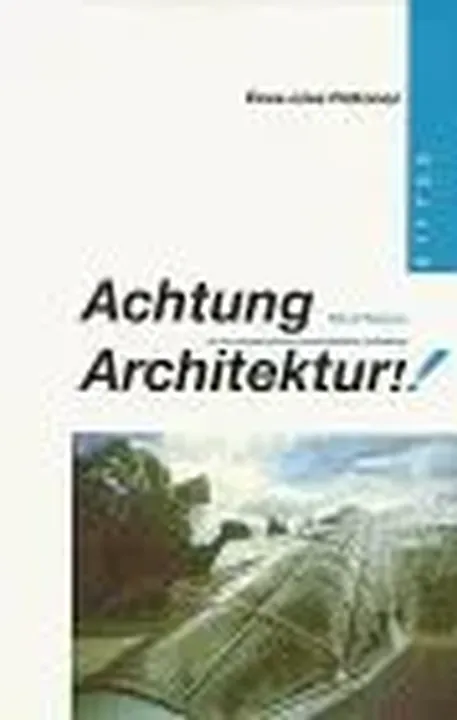 Achtung Architektur! - Eeva-Liisa Pelkonen - Bild 1